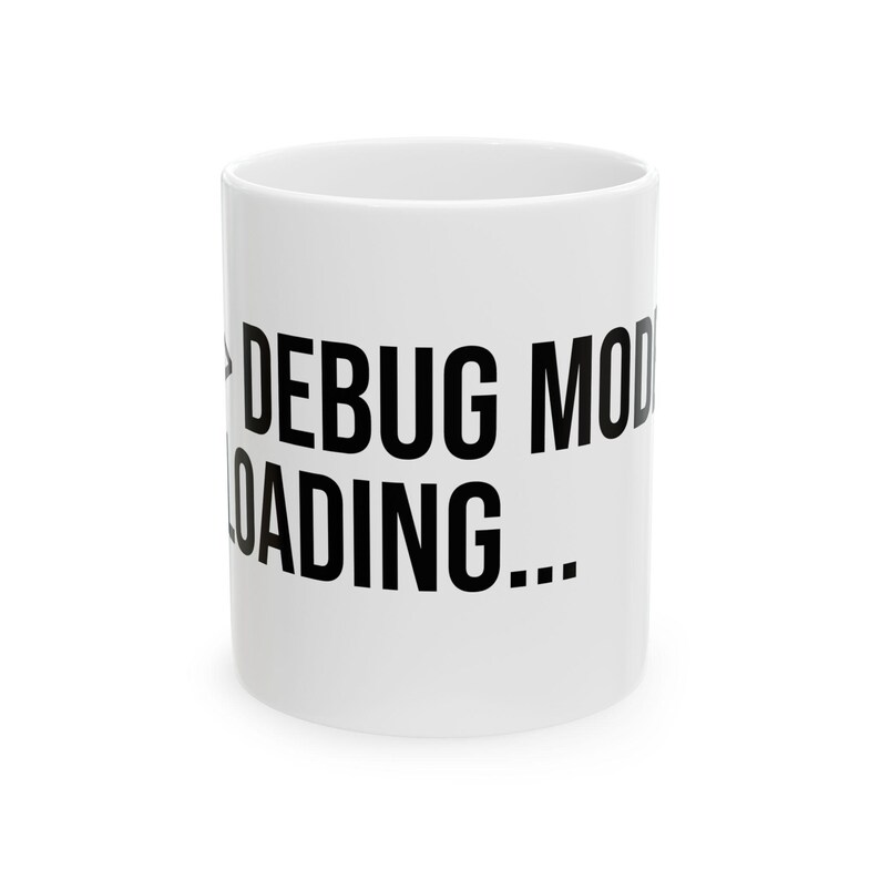 Debug Mode Loading Mug | Funny Programmer Mug | Coding Humor Coffee Cup | Developer Gift | Geek Coffee Mug image 1
