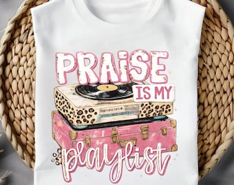 Praise Is My Playlist PNG Design | Christian Worship Quote | Faith Music Digital Download