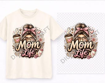 Mom Life PNG Design | Funny Mom Shirt Graphic | Coffee Mother T-Shirt File