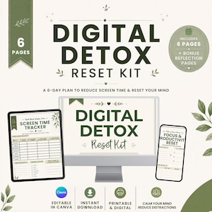 May include: A digital detox reset kit featuring a 6-day plan with 6 pages and bonus reflection pages. The kit includes a screen time tracker, a computer monitor displaying the title, and a smartphone showing a focus and productivity reset page.