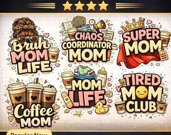 10+ Mom PNG Bundle | Funny Mother Quotes Pack | Coffee Mom Life Designs Sublimation Shirt