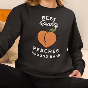 Best Quality Peaches Crewneck Sweatshirt, Funny Sweatshirt, Gift for Peach Lovers