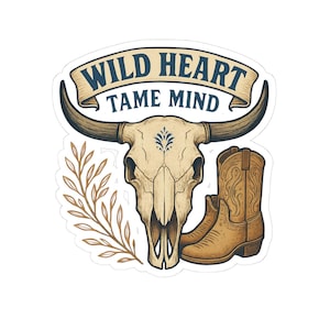 Wild Heart Tame Mind skull sticker | cowboy boot decal, western ranch die-cut sticker