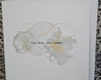 Thoughts & Feelings | Cry Hard, Sob Louder Sympathy Card
