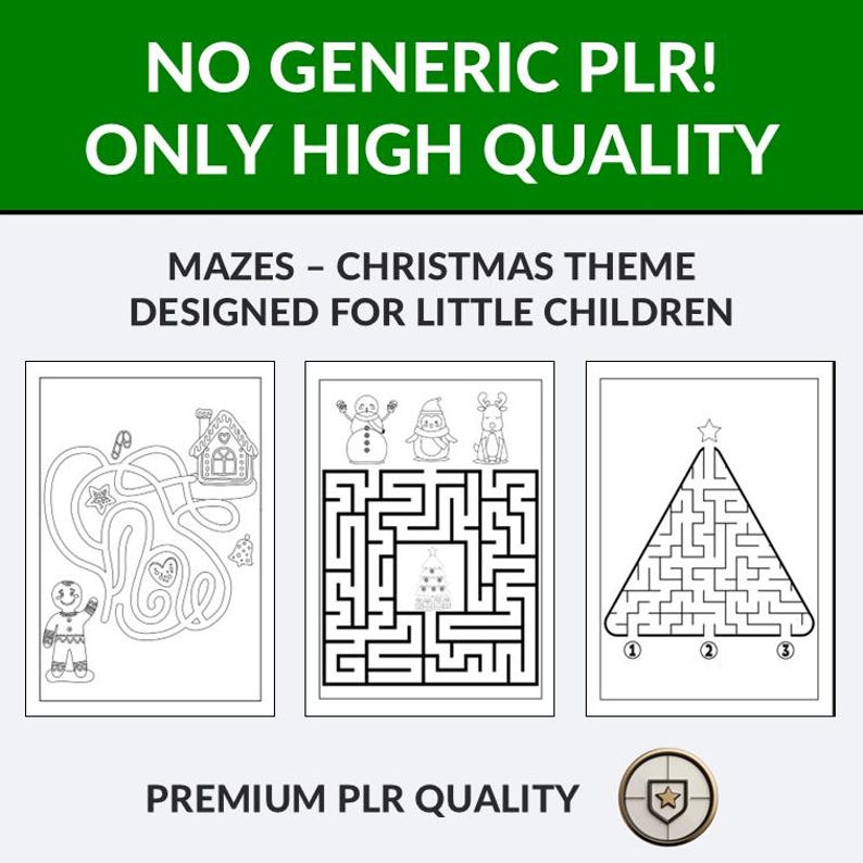 May include: Three Christmas-themed mazes for children. The mazes are in black and white and feature a gingerbread man, snowman, and Christmas tree. Text at the top reads "NO GENERIC PLR! ONLY HIGH QUALITY." The text "MAZES - CHRISTMAS THEME DESIGNED FOR LITTLE CHILDREN" is also present.
