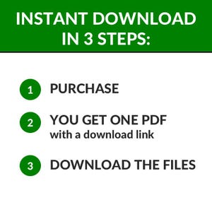 May include: Graphic with green and white text: "INSTANT DOWNLOAD IN 3 STEPS:" followed by numbered steps. Step 1: "PURCHASE". Step 2: "YOU GET ONE PDF with a download link". Step 3: "DOWNLOAD THE FILES".