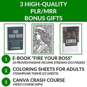 May include: Image featuring three bonus gifts: an e-book titled "Fire Your Boss", adult coloring sheets with a steampunk theme, and a Canva crash course video. The e-book promises 10 passive income streams. The image includes text and graphics.