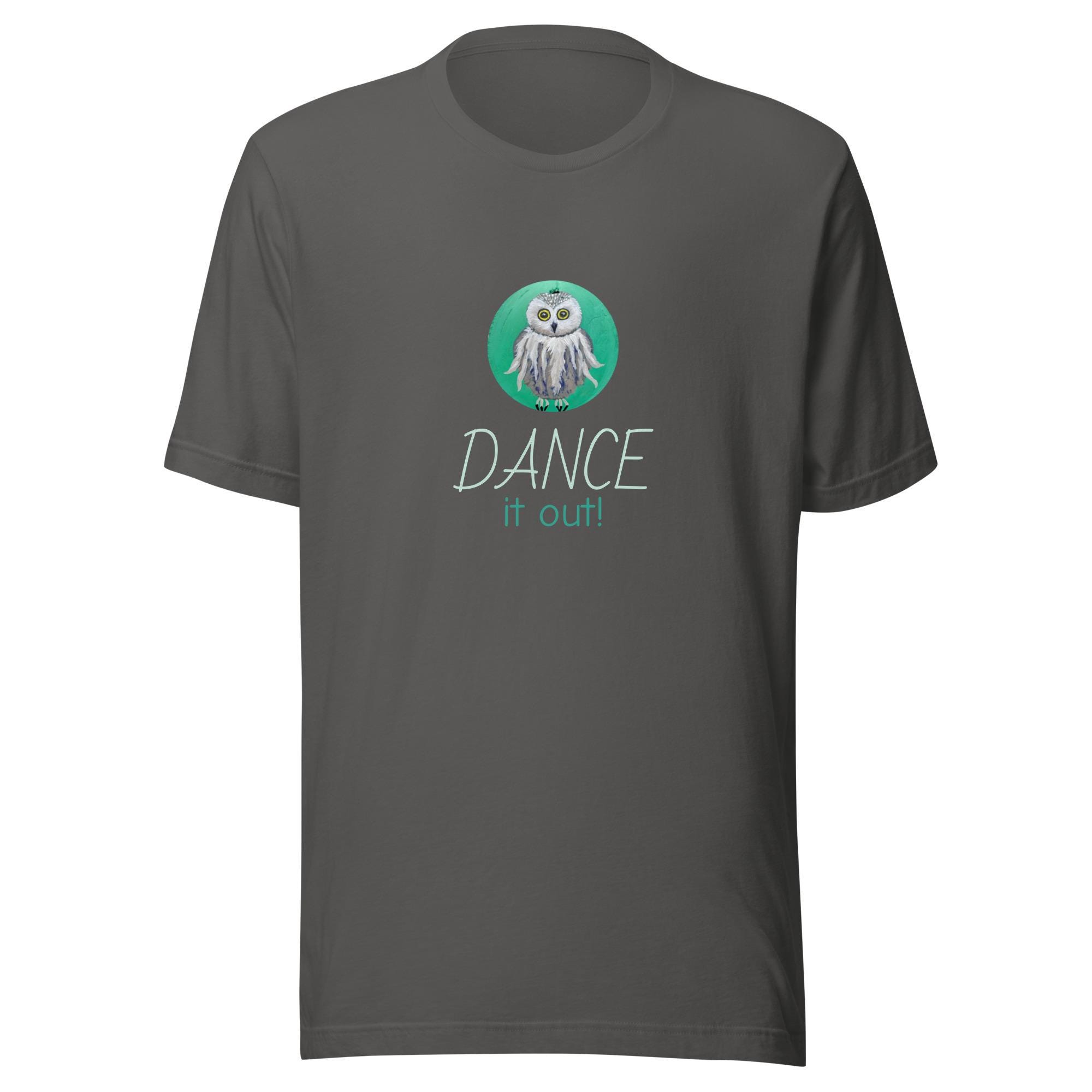 Dancing Owl Shirt | Unisex t-shirt | Dance tee | Shirt for Dancers | shirt with positive message