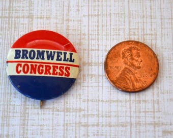 Bromwell For Congress Political Campaign Vintage Pin Pinback Button