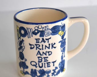 Vintage Eat Drink And Be Quiet Coffee Cup Mug