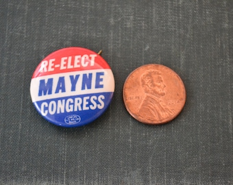 Re-elect Mayne For Congress Political Campaign Advertising Pin Button