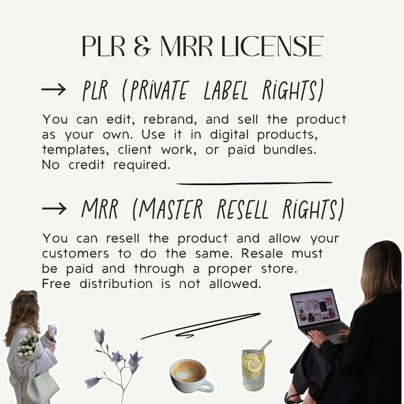 K&ouml;nnte beinhalten: Bild mit Text: PLR & MRR LICENSE. PLR (PRIVATE LABEL RIGHTS): Bearbeiten, umbenennen und das Produkt als Ihr eigenes verkaufen. MRR (MASTER RESELL RIGHTS): Verkaufen Sie das Produkt weiter und erlauben Sie Ihren Kunden dasselbe. Enth&auml;lt eine Frau mit Laptop, Blumen und Getr&auml;nken.