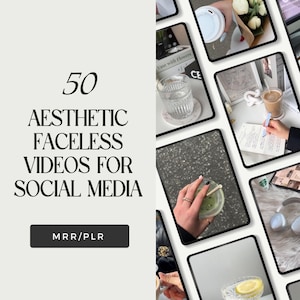 May include: An image with the text "50 AESTHETIC FACELESS VIDEOS FOR SOCIAL MEDIA" and "MRR/PLR" on a black rectangle. The image also contains several smaller images of drinks, flowers, and a person writing.