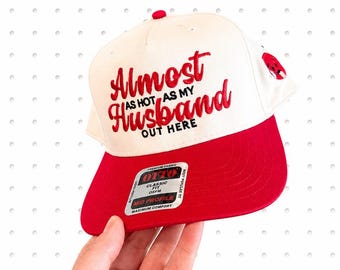 Almost as Hot as My Husband Out Here Trucker Hat, Wife Hat, Bachelorette Hats, Marriage Humor, Mom Style Hat