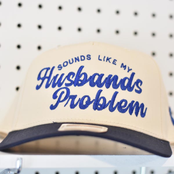 Sounds Like My Husband's Problem Trucker Hat - Embroidered Wife Hat