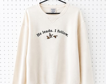 He leads. I follow Embroidered Crewneck | Mallard Design | Faith | Christian Style
