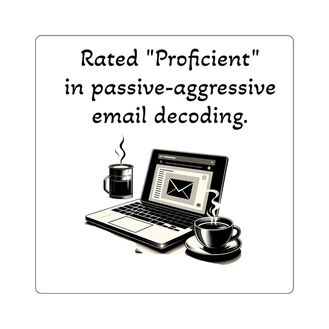 Funny Work Sticker, Passive Aggressive Email Decoding Sticker ...