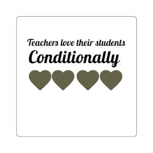 Teacher Love Sticker, Sarcastic Teacher Sticker, Laptop Sticker for Teachers,  Teacher Square Sticker, Funny Teacher Gifts, Educator Sticker