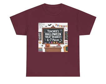May include: A maroon t-shirt featuring a Halloween-themed graphic. The graphic includes a chalkboard with the text "Teacher's Halloween Treat Request: 6-7 Pieces", a jack-o'-lantern, and other Halloween-related elements.