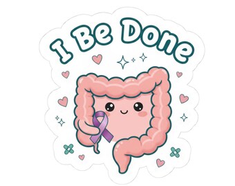 I Be Done IBD stickers, colon sticker, Ulcerative Colitis, Crohn's Sticker | Kiss-Cut