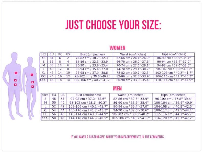 May include: A size chart graphic with the text JUST CHOOSE YOUR SIZE, featuring two human silhouettes and two tables labeled WOMEN and MEN. The tables list sizes from XS to XXXL with corresponding bust, waist, and hip measurements in cm and inches.