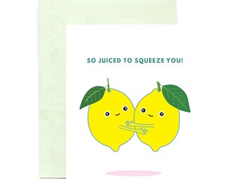 So Juiced to Squeeze You! Lemons Greeting Card