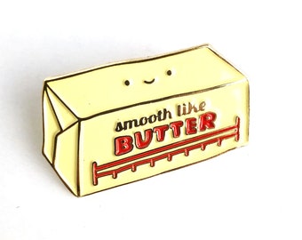 NEWLY UPDATED! Smooth like Butter Enamel / Lapel Pin