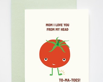 Love You Head to Tomatoes / Tomato Mother's Day Card