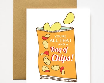 All That and a Bag of Chips Valentines Love Greeting Card