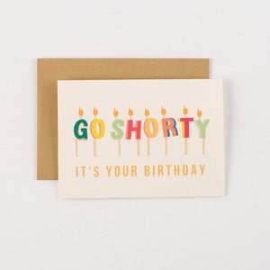 Go Shorty Geburtstagsgrußkarte