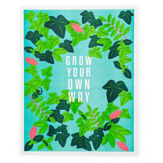 Riso Printed "Grow Your Own Way" Inspirational Art Print