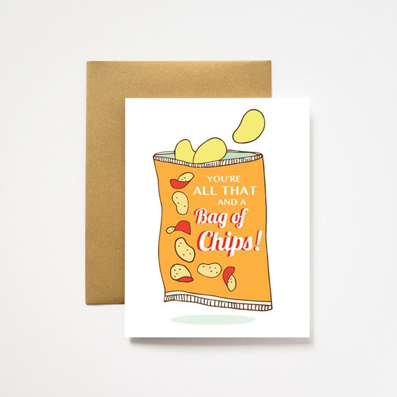 All That and a Bag of Chips Valentines Love Greeting Card