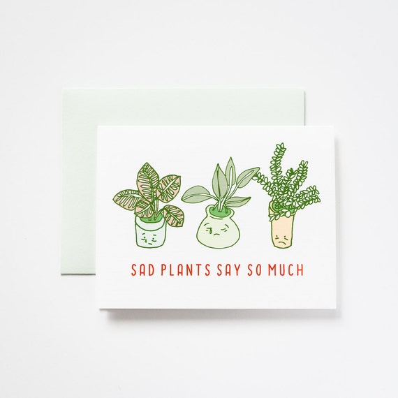 Sad Plants Say So Much Greeting Card