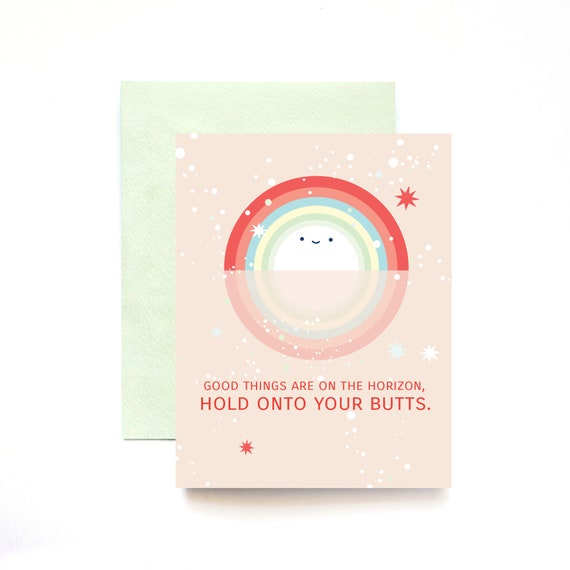 Good Things on the Horizon Hold Onto Your Butts A2 Greeting Card