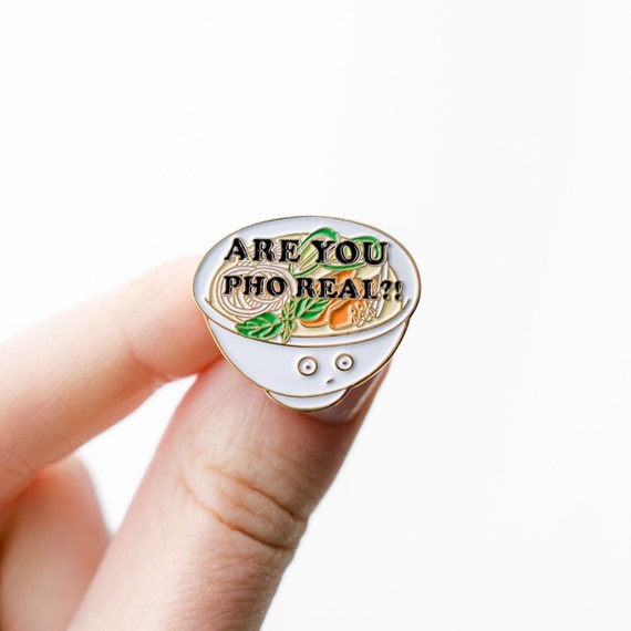 NEW** Are You Pho Real Pho Noodle Soup Enamel / Lapel Pin