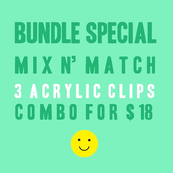 Bundle Special Acrylic Clips (No Inside Printing Only) - Set of 3 Mix and Match Combo