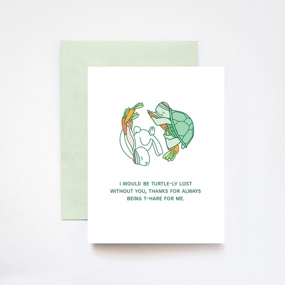 Turtley Lost Without You, Thanks For Being T-Hare Greeting Card