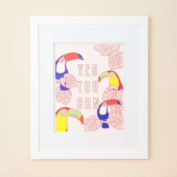 Yes Tou Can / Yes You Can Toucan Inspirational Art Print
