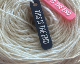 3D Printed - “This Is The End” Yarn Cake Tags  - Set of 4 - Radiant Skeins