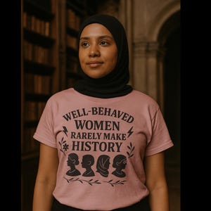 Empowering Women&#39;s Statement Tee, Feminist Shirt, Gift for Her, Casual Wear, History Maker T-Shirt