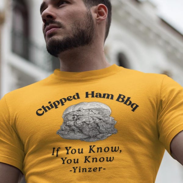 Chipped Ham BBQ T-Shirt: Pittsburgh Yinzer Foodie