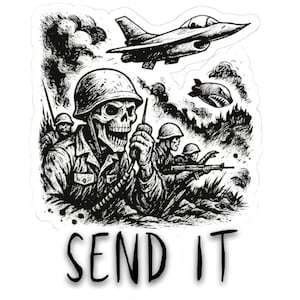 Op de afbeelding: Een zwart-witte sticker met een skelet-soldaat in een helm die een radio gebruikt, met andere soldaten, een gevechtsvliegtuig en een bom op de achtergrond. De tekst SEND IT staat in zwarte hoofdletters onderaan het ontwerp gedrukt.
