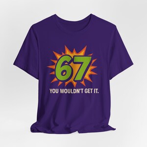 67 You Wouldn't Get It T-Shirt: Retro Pop Art Meme Tee image 7