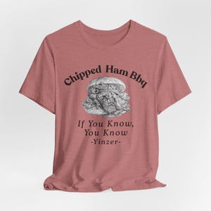 Chipped Ham BBQ T-Shirt: Pittsburgh Yinzer Foodie image 7