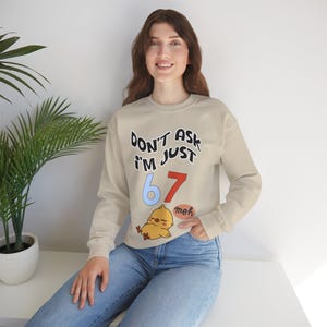Funny Chick Meme Sweatshirt | "Don't Ask I'm Just 67 Meh" Crewneck image 5