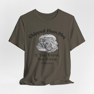 Chipped Ham BBQ T-Shirt: Pittsburgh Yinzer Foodie image 13