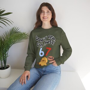 Funny Chick Meme Sweatshirt | "Don't Ask I'm Just 67 Meh" Crewneck image 6
