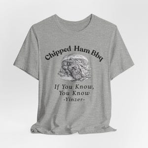 Chipped Ham BBQ T-Shirt: Pittsburgh Yinzer Foodie image 16