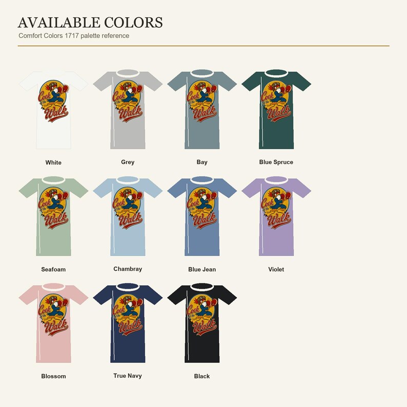 May include: A color chart displaying eleven t-shirts in various shades including white, grey, bay, blue spruce, seafoam, chambray, blue jean, violet, blossom, true navy, and black. Each shirt features a graphic of a rooster with the text Cook Walk.