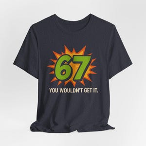 67 You Wouldn't Get It T-Shirt: Retro Pop Art Meme Tee image 5